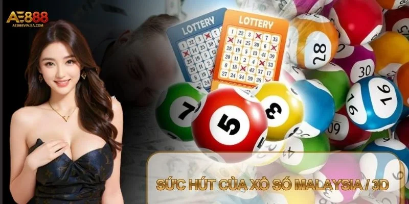 Xổ số Malaysia / 3D là dòng xổ số có lịch quay đều đặn